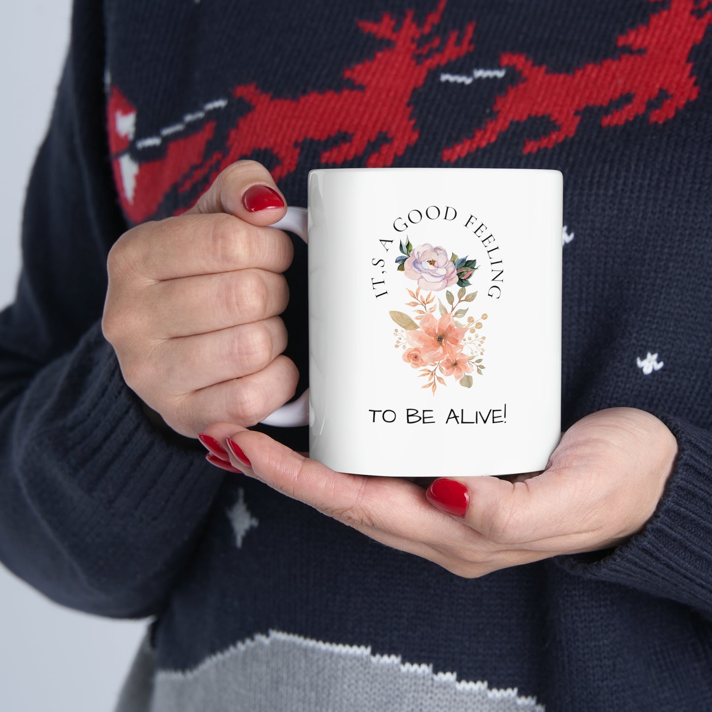 Ceramic Mug, 11oz (It's a Good Feeling, To Be Alive)