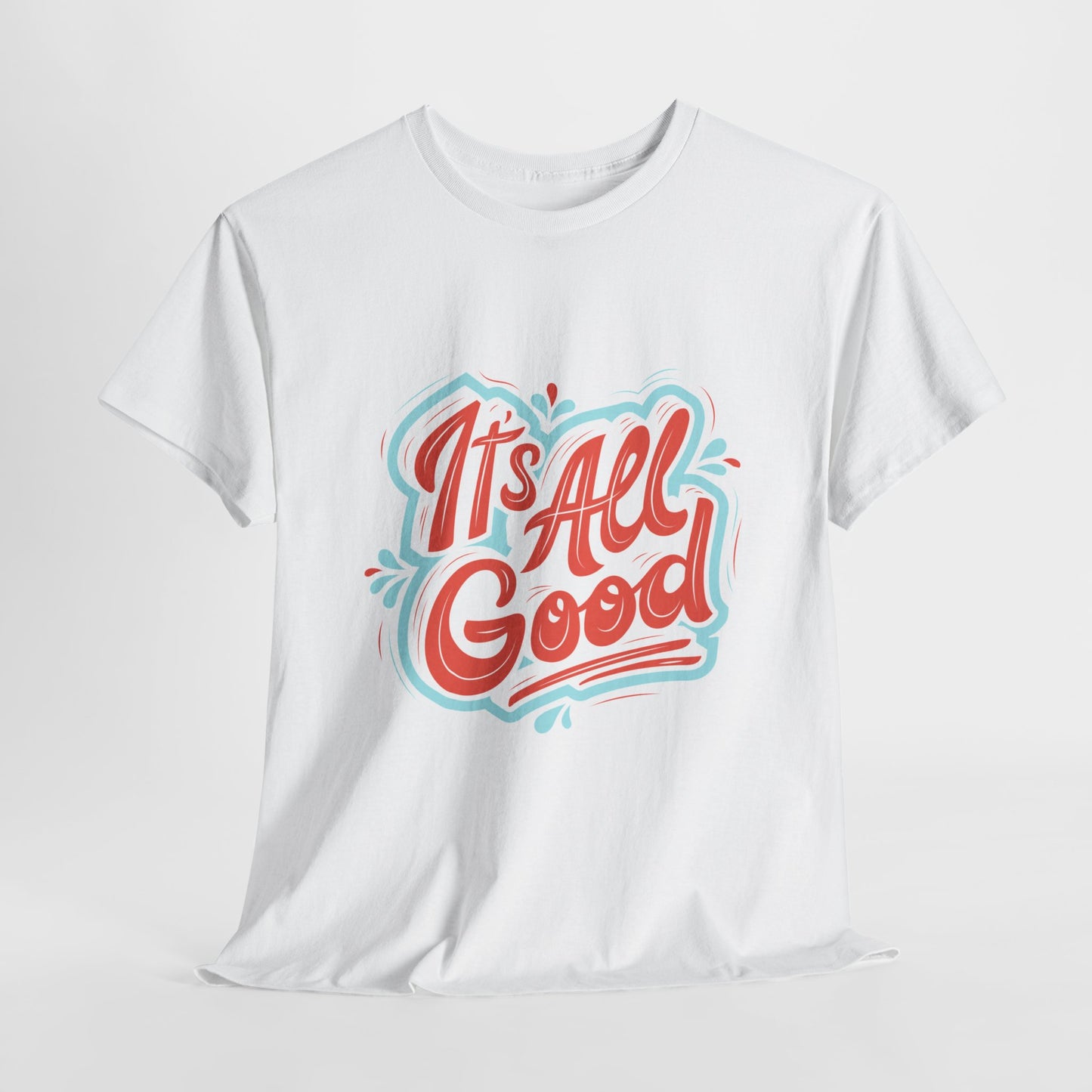 Unisex Heavy Cotton design (It's All Good) T-shirt