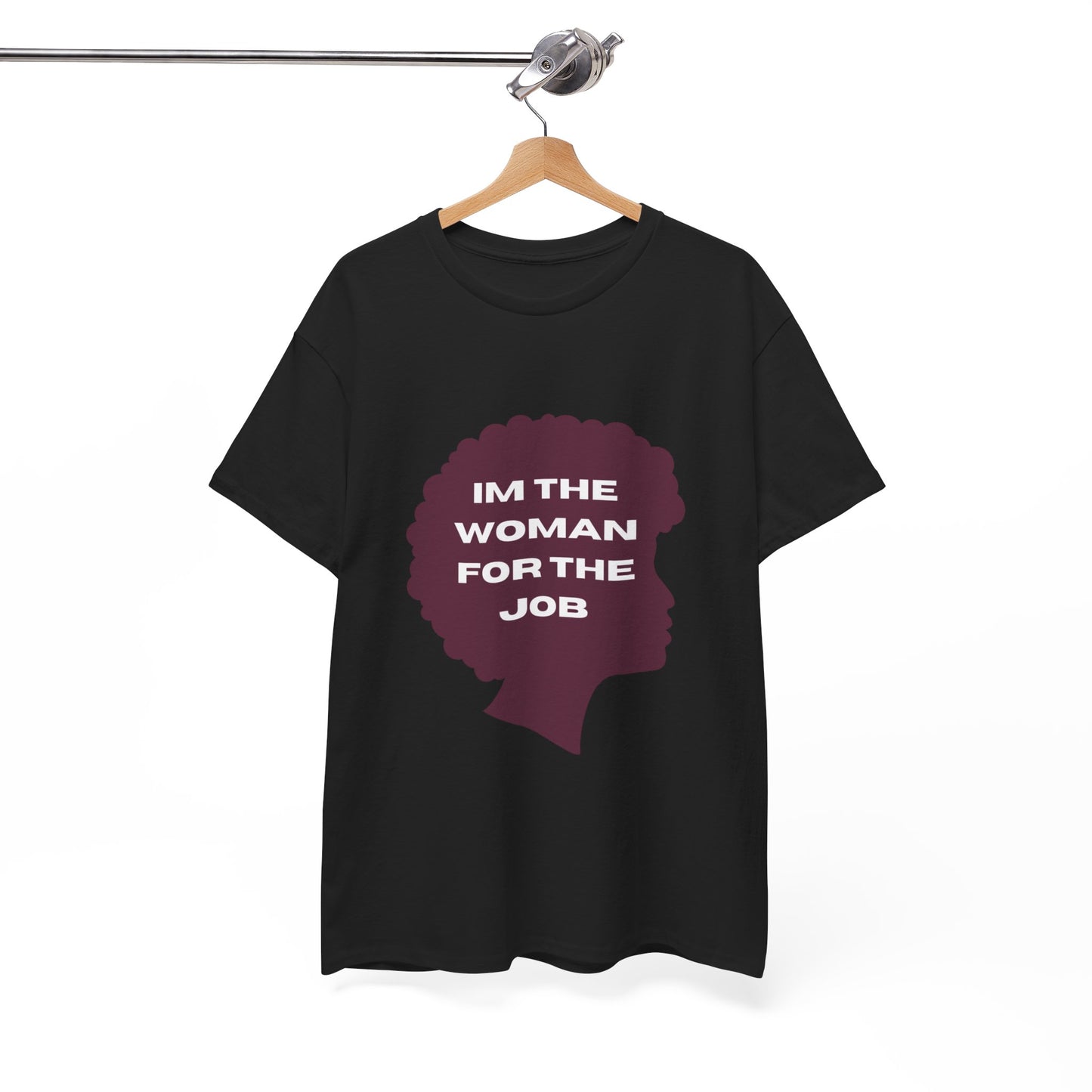 Unisex Heavy Cotton (I'm The Woman For The Job) T-shirt