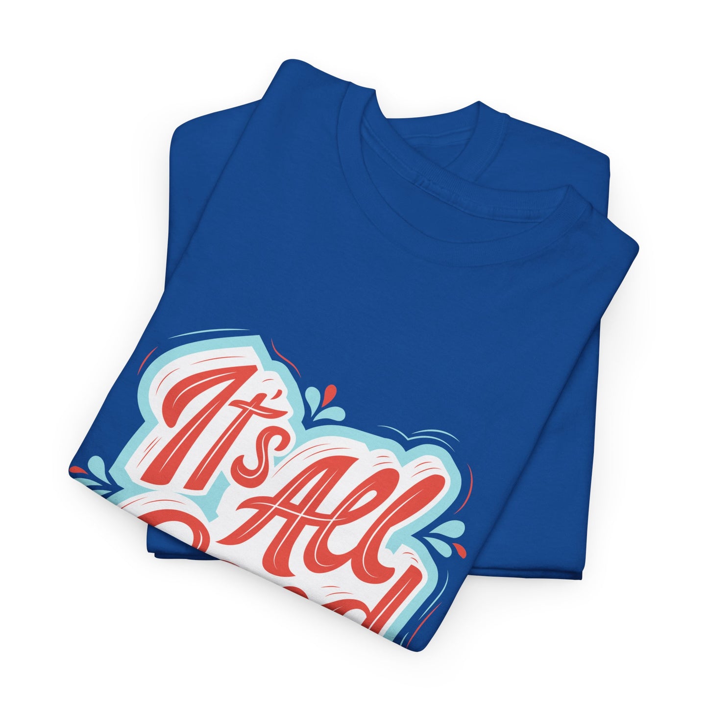 Unisex Heavy Cotton design (It's All Good) T-shirt