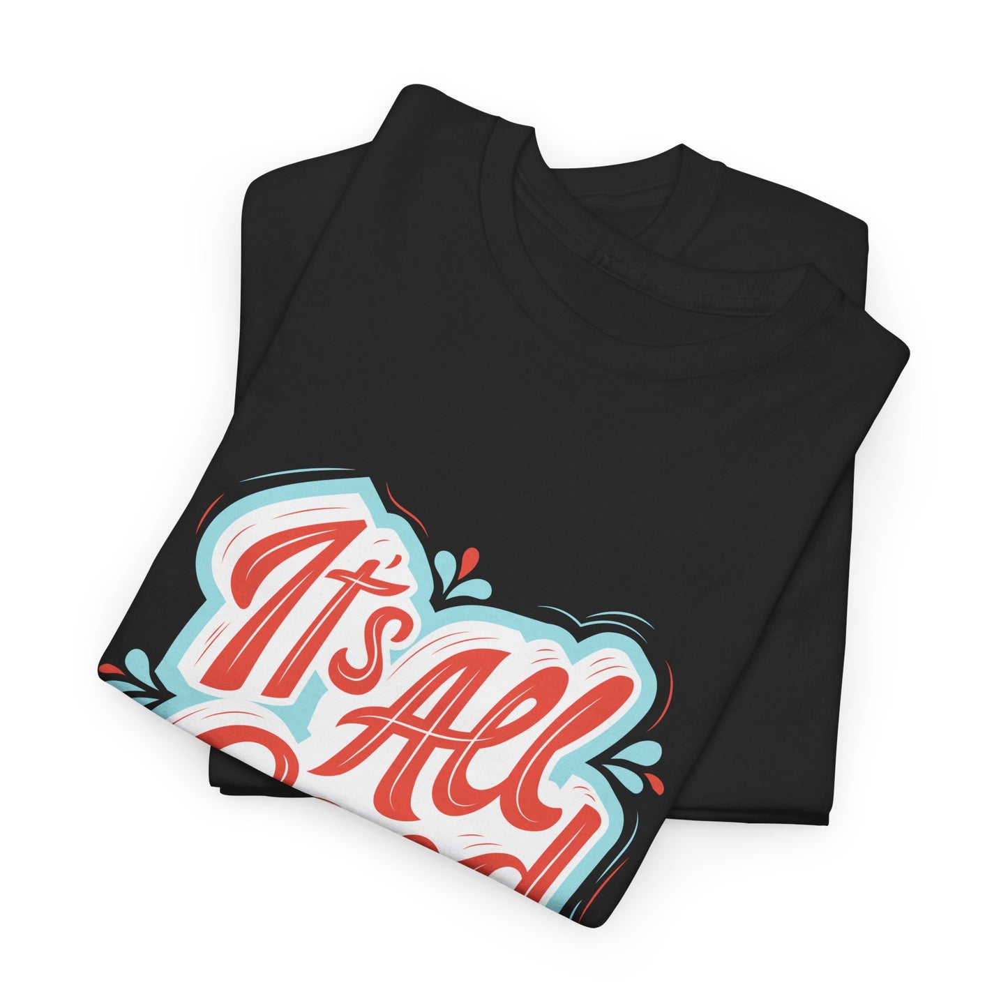 Unisex Heavy Cotton design (It's All Good) T-shirt