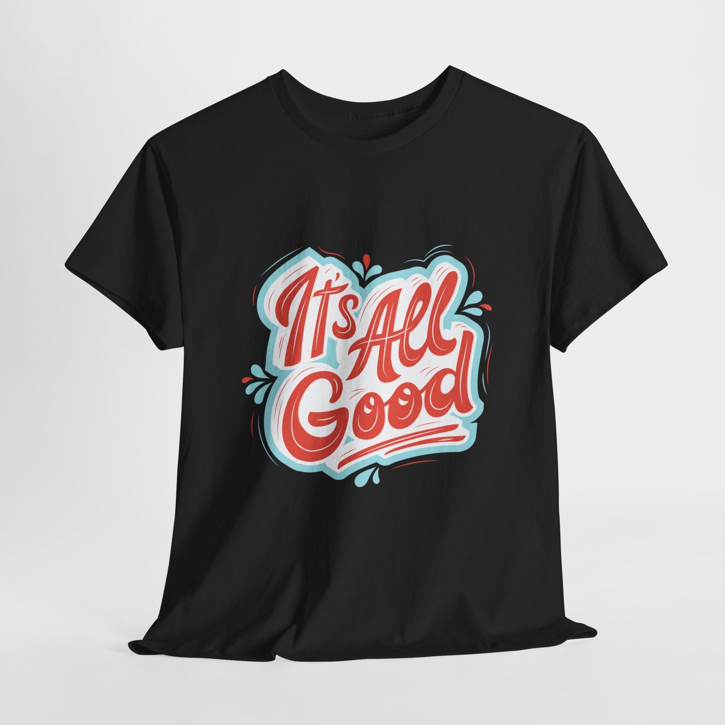 Unisex Heavy Cotton design (It's All Good) T-shirt