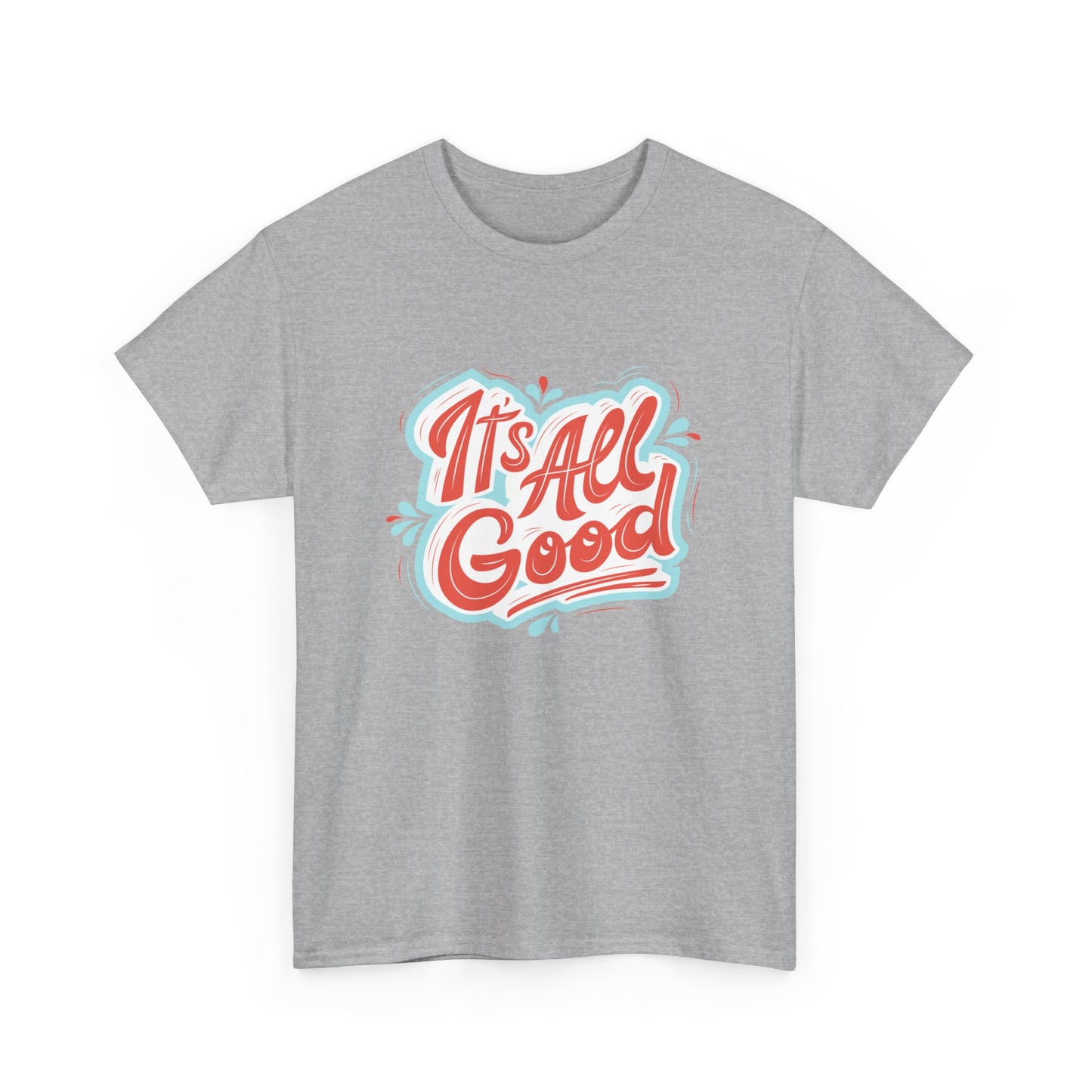 Unisex Heavy Cotton design (It's All Good) T-shirt