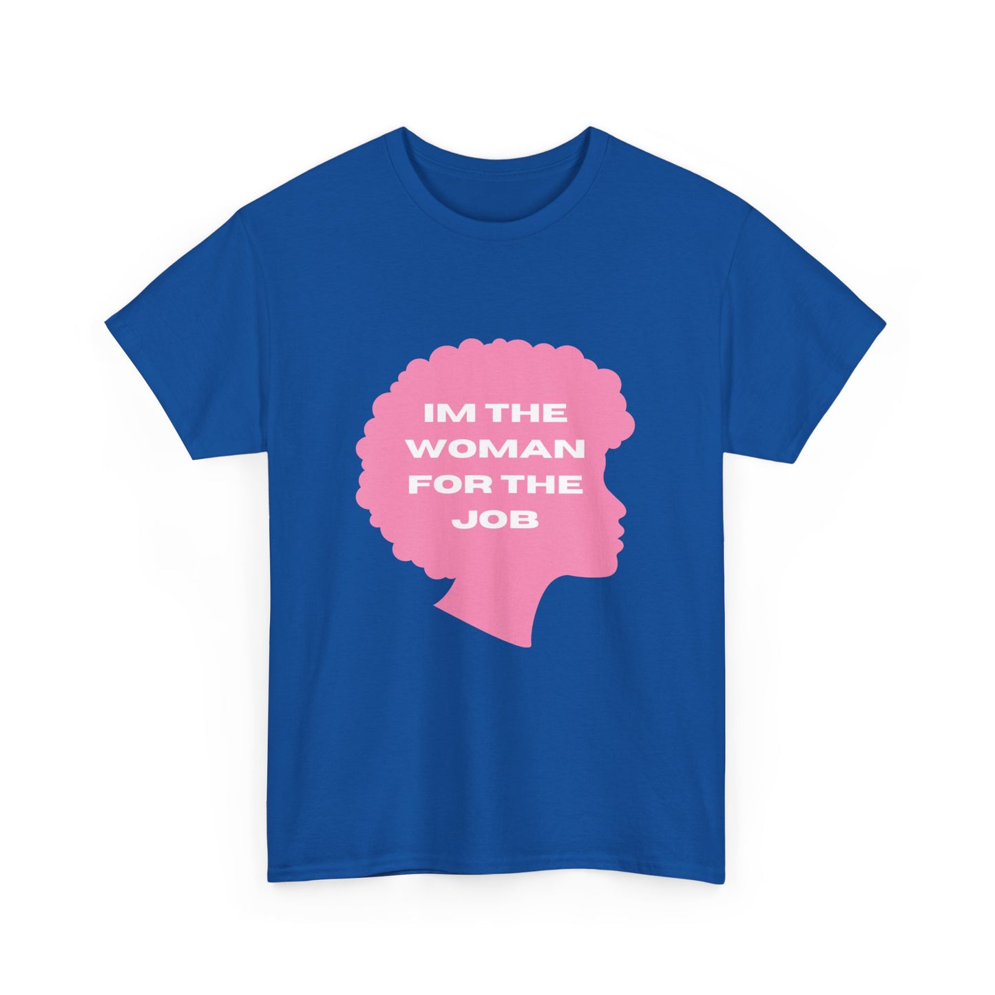 Unisex Heavy Cotton (I'm The Woman For The Job) T-shirt