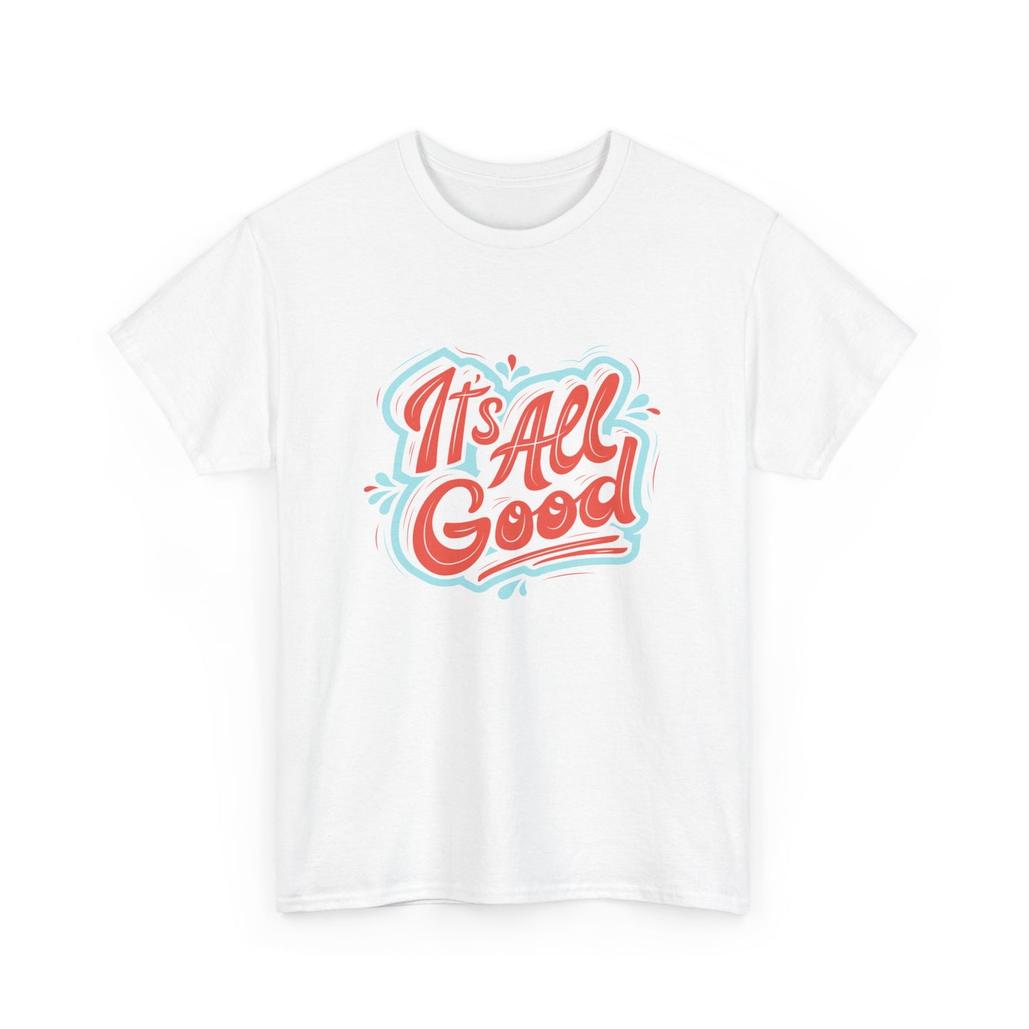 Unisex Heavy Cotton design (It's All Good) T-shirt