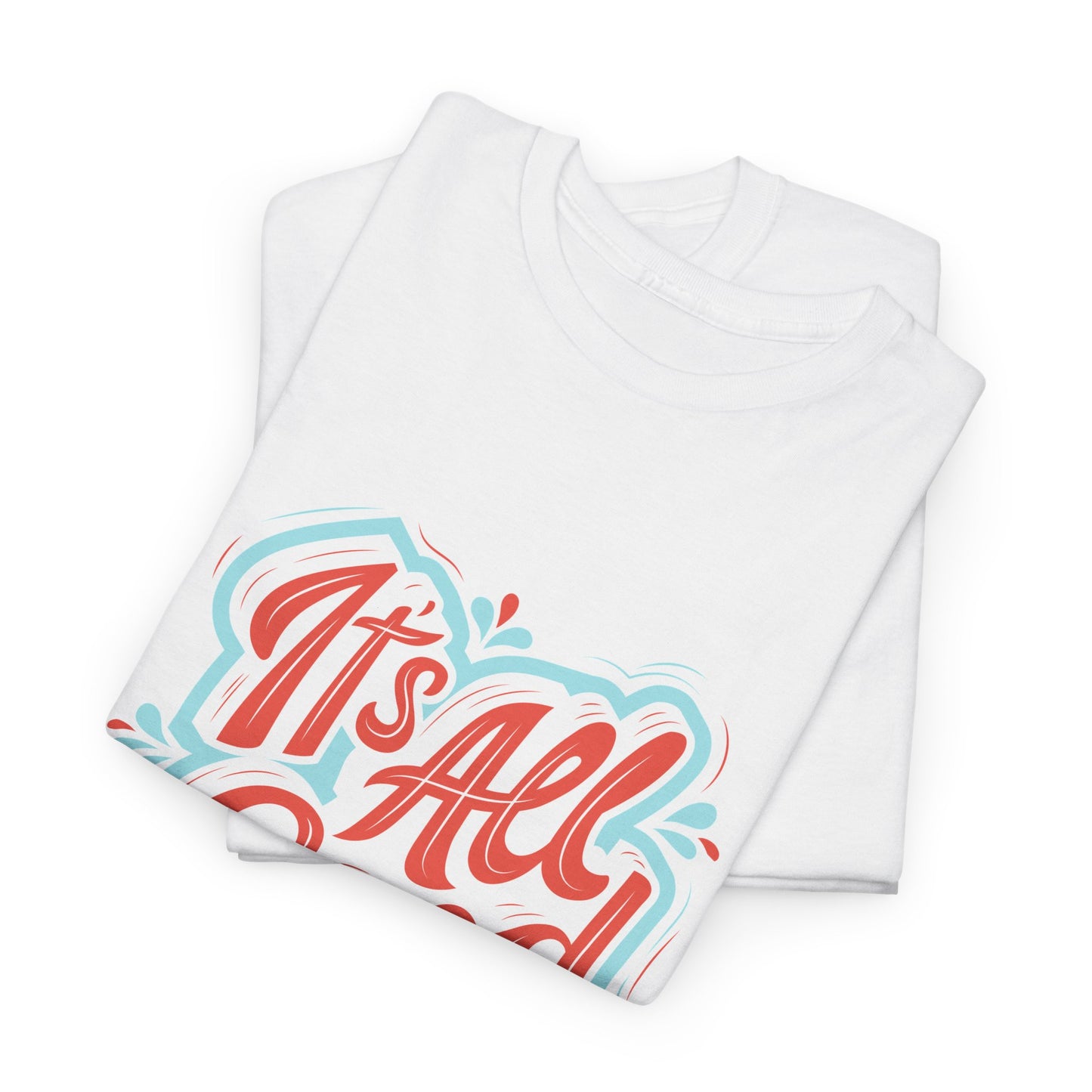Unisex Heavy Cotton design (It's All Good) T-shirt