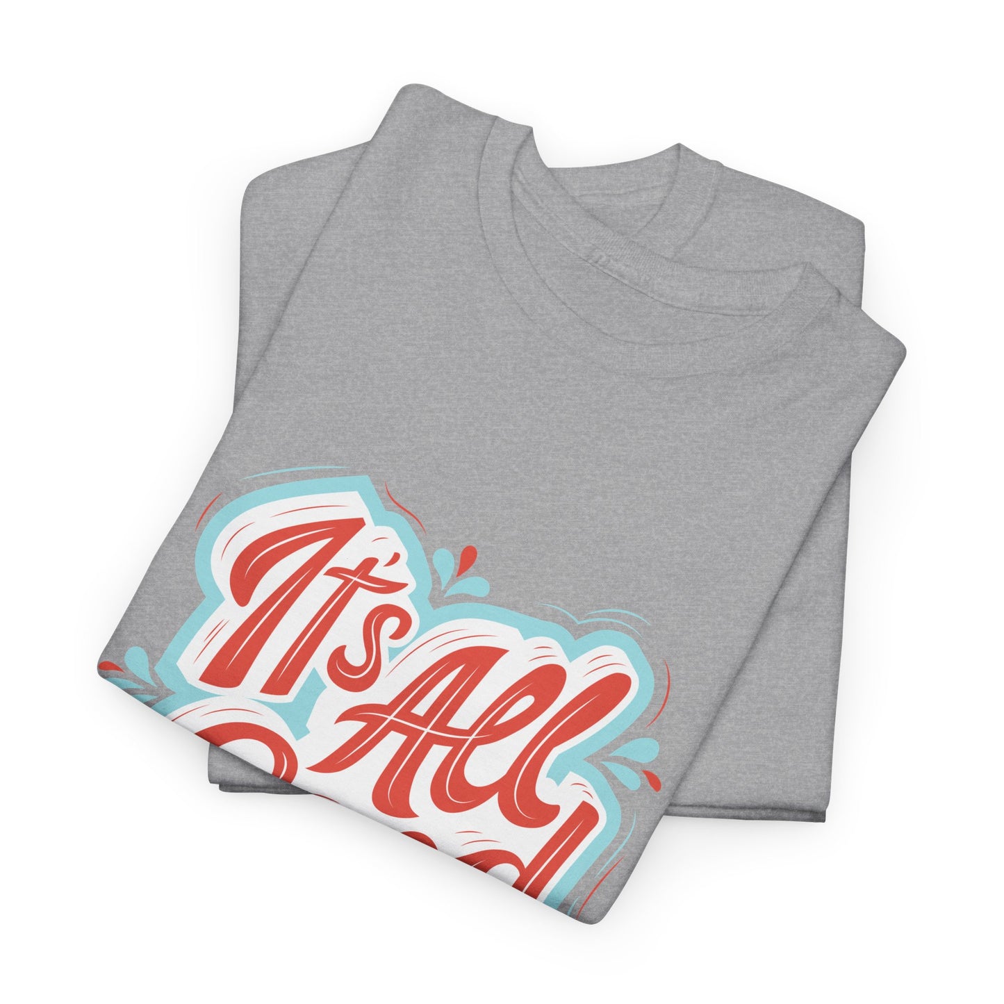 Unisex Heavy Cotton design (It's All Good) T-shirt