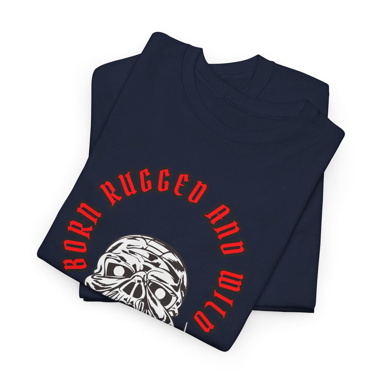 Unisex Heavy Cotton design (Born Rugged and Wild) T-shirt