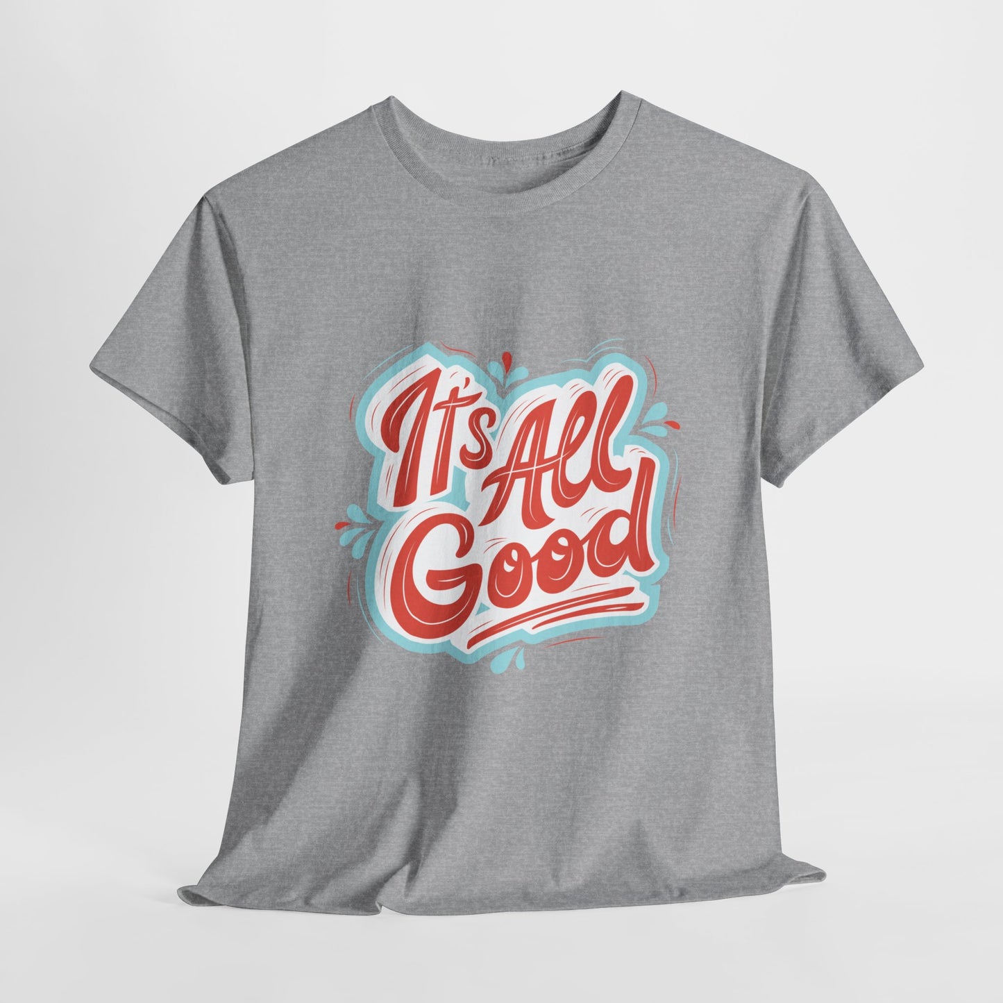 Unisex Heavy Cotton design (It's All Good) T-shirt
