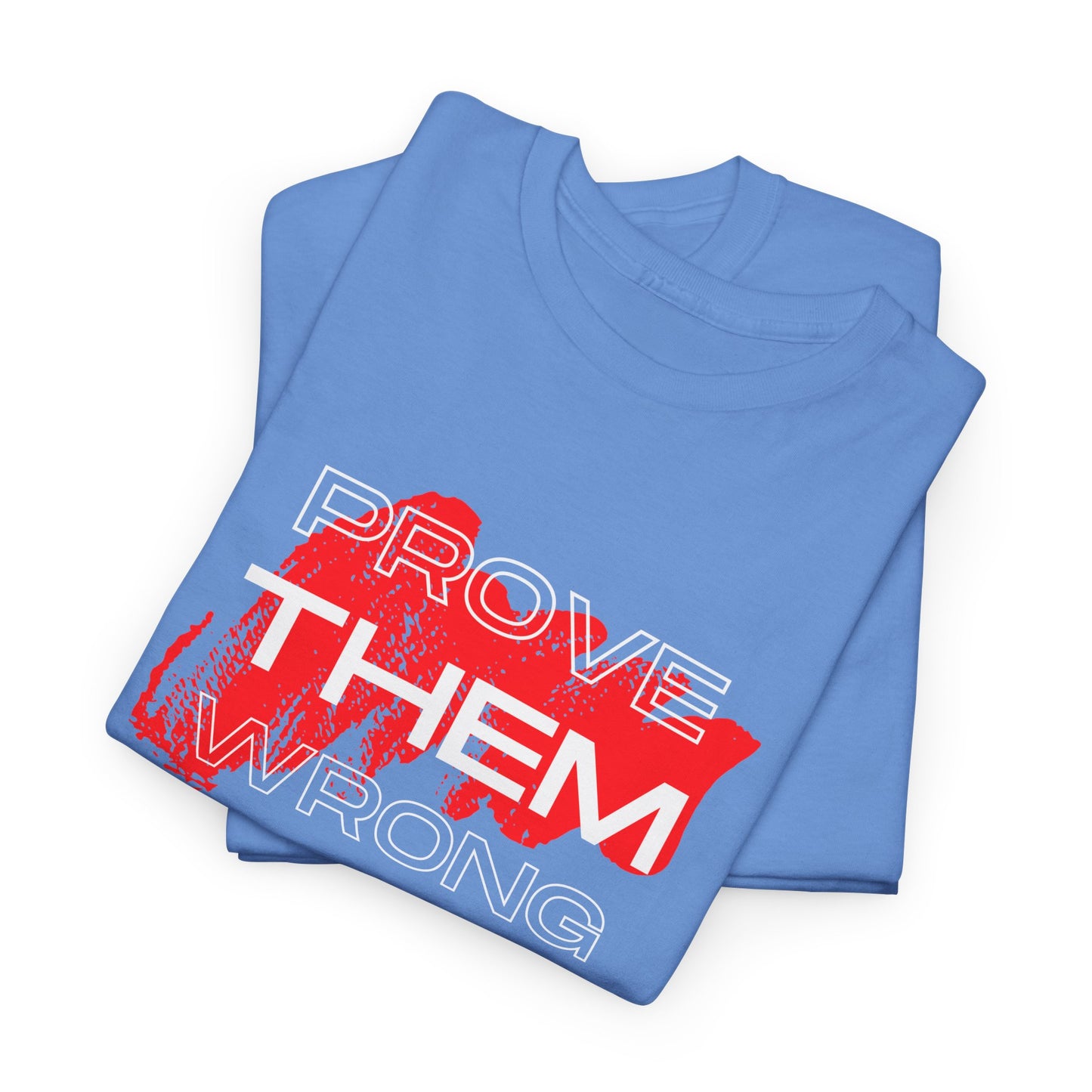 Unisex Heavy Cotton Graphic Design (Prove Them Wrong) T-shirt