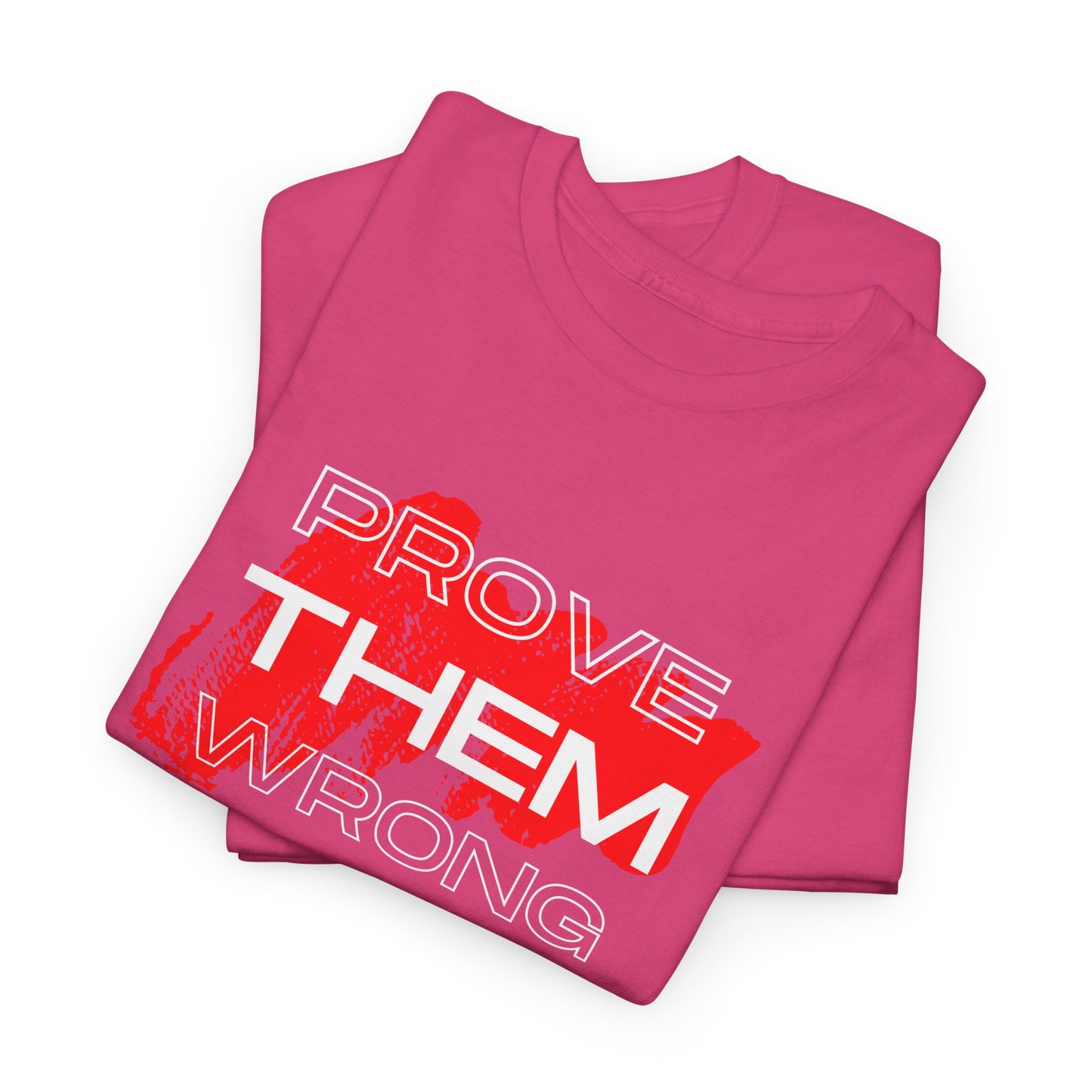 Unisex Heavy Cotton Graphic Design (Prove Them Wrong) T-shirt