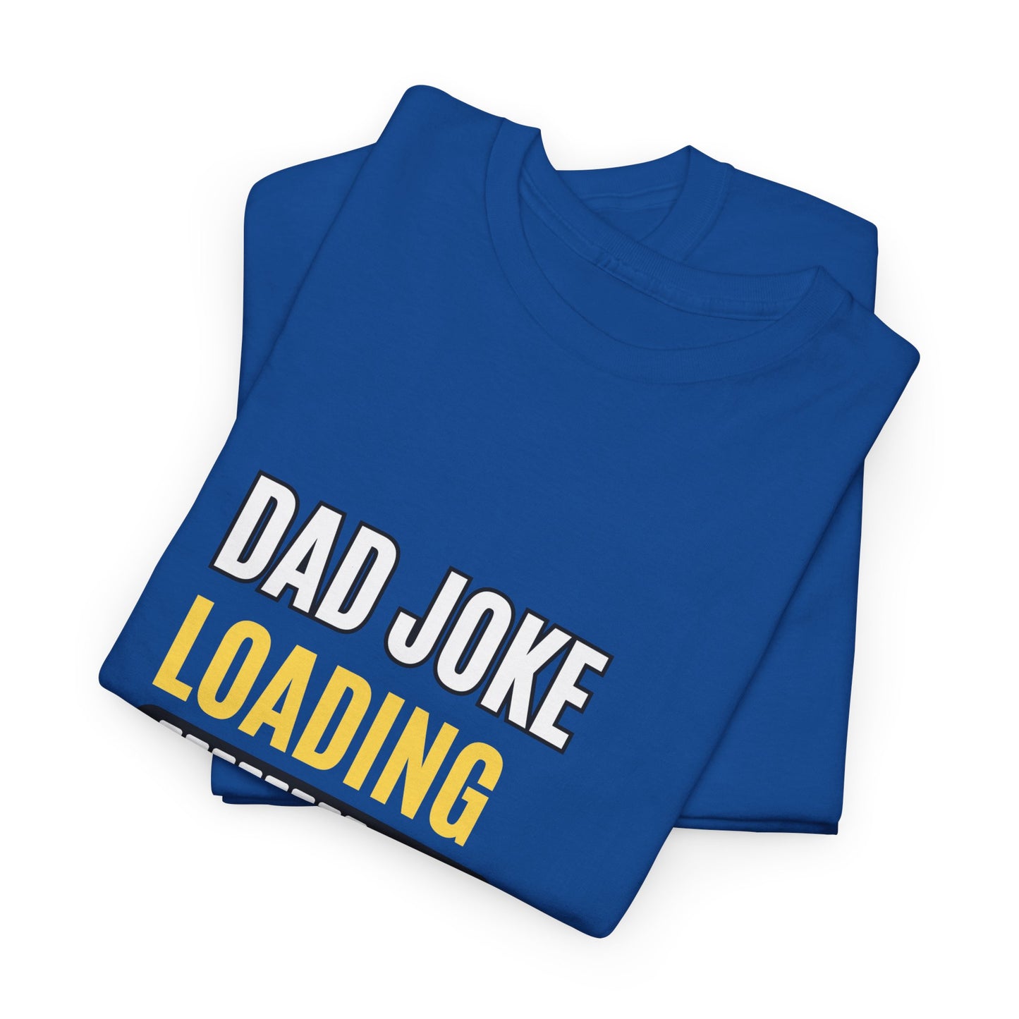 Unisex Heavy Cotton design (Dad Joke Loading) T-shirt