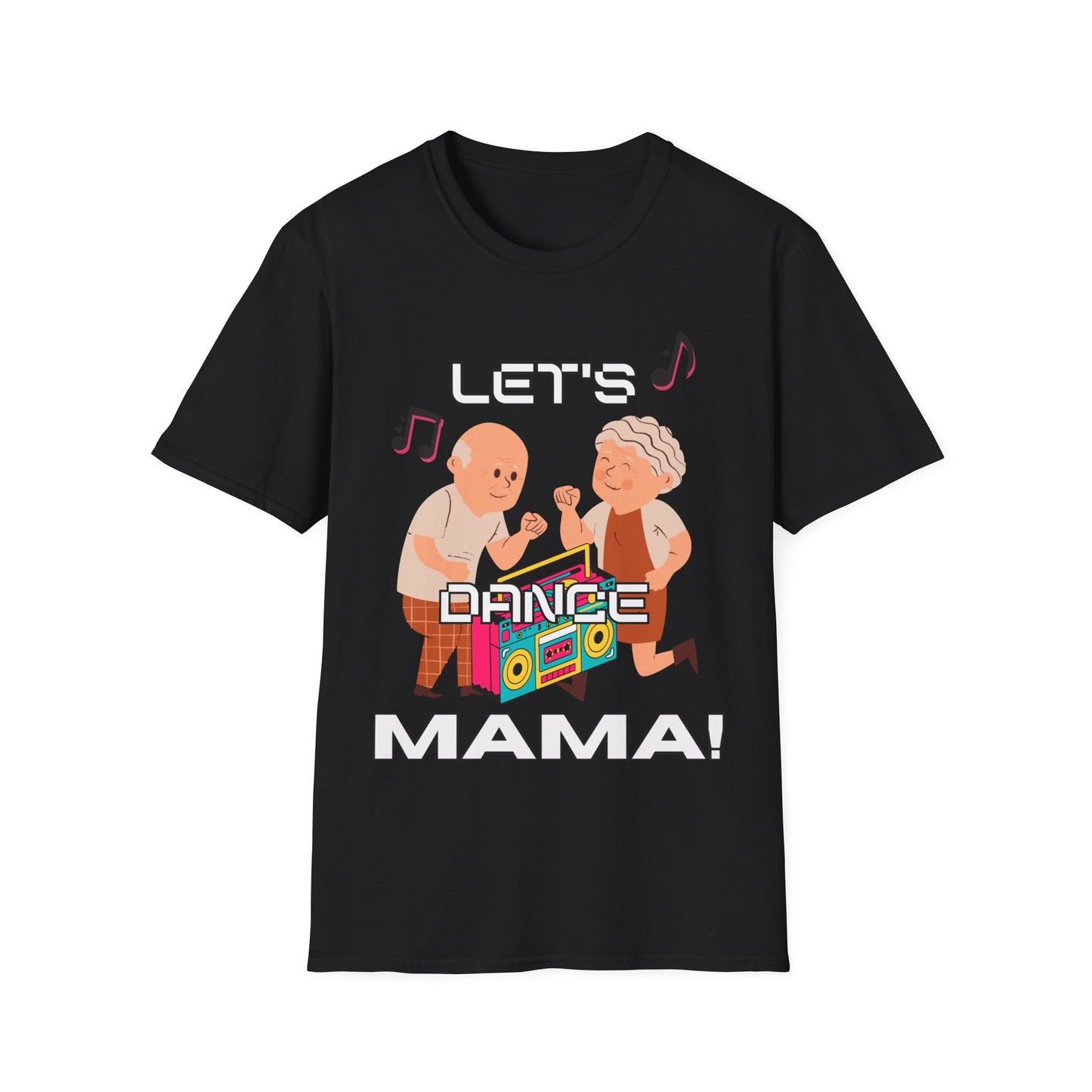 Unisex Softstyle (LET'S DANCE MAMA) T-Shirt