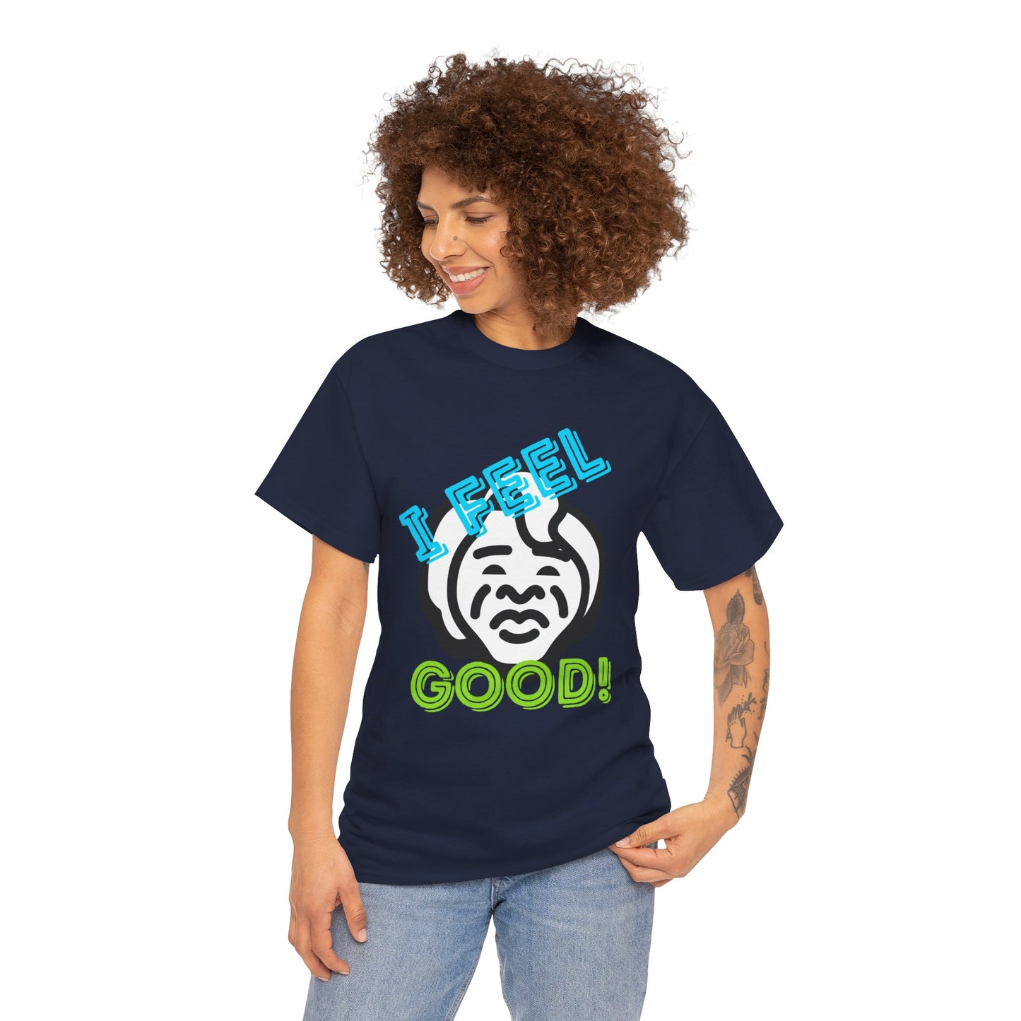 Unisex Heavy Cotton Graphic design (I Feel Good!) T-shirt