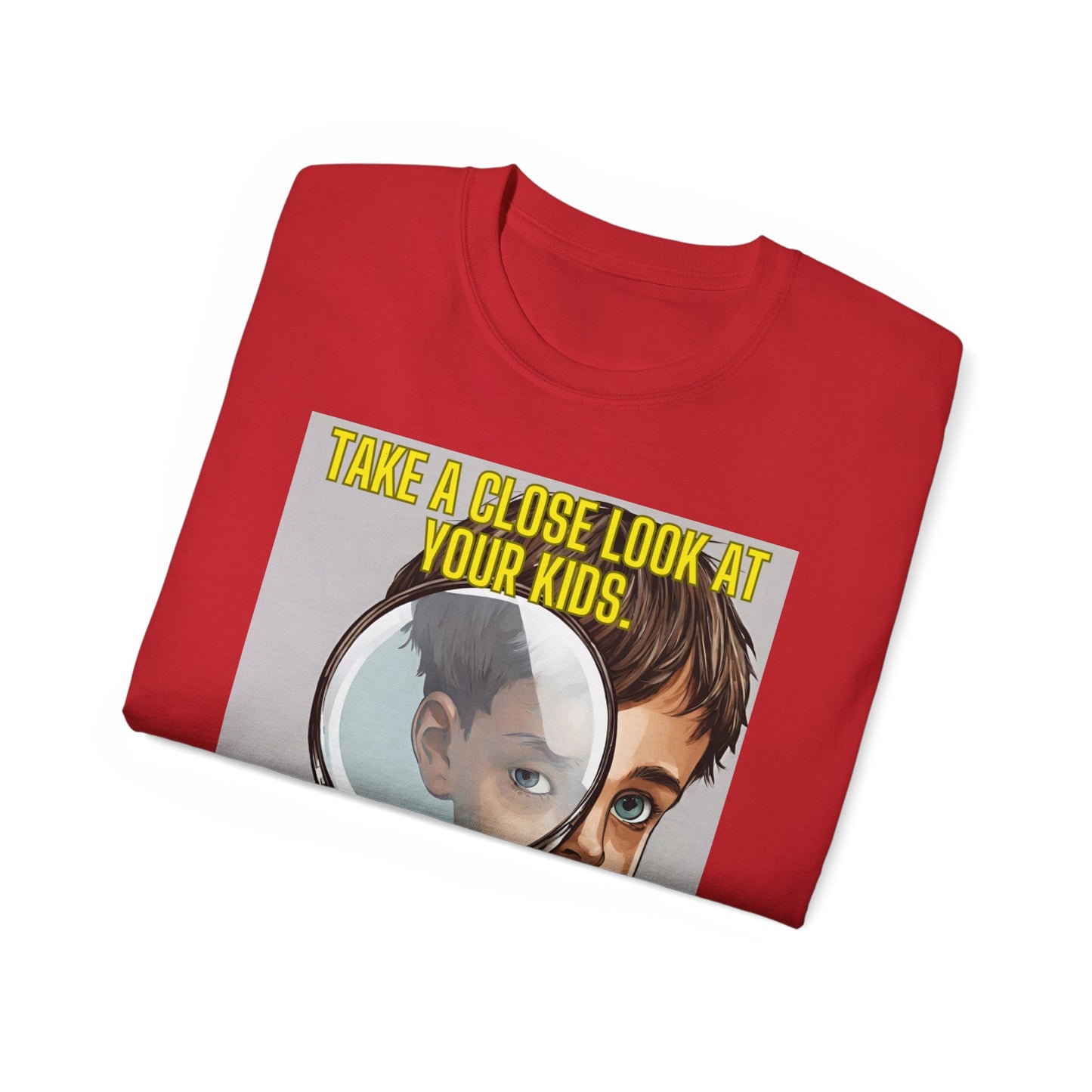 Unisex Ultra Cotton ( Close Look at Your Kids) T-shirt