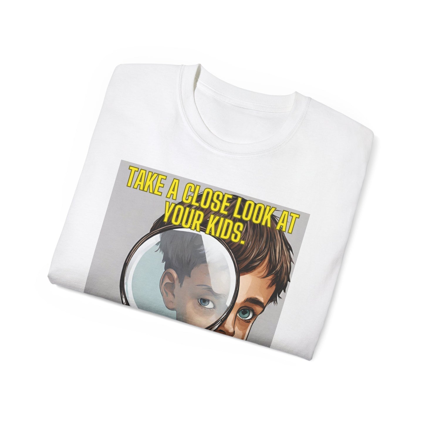 Unisex Ultra Cotton ( Close Look at Your Kids) T-shirt