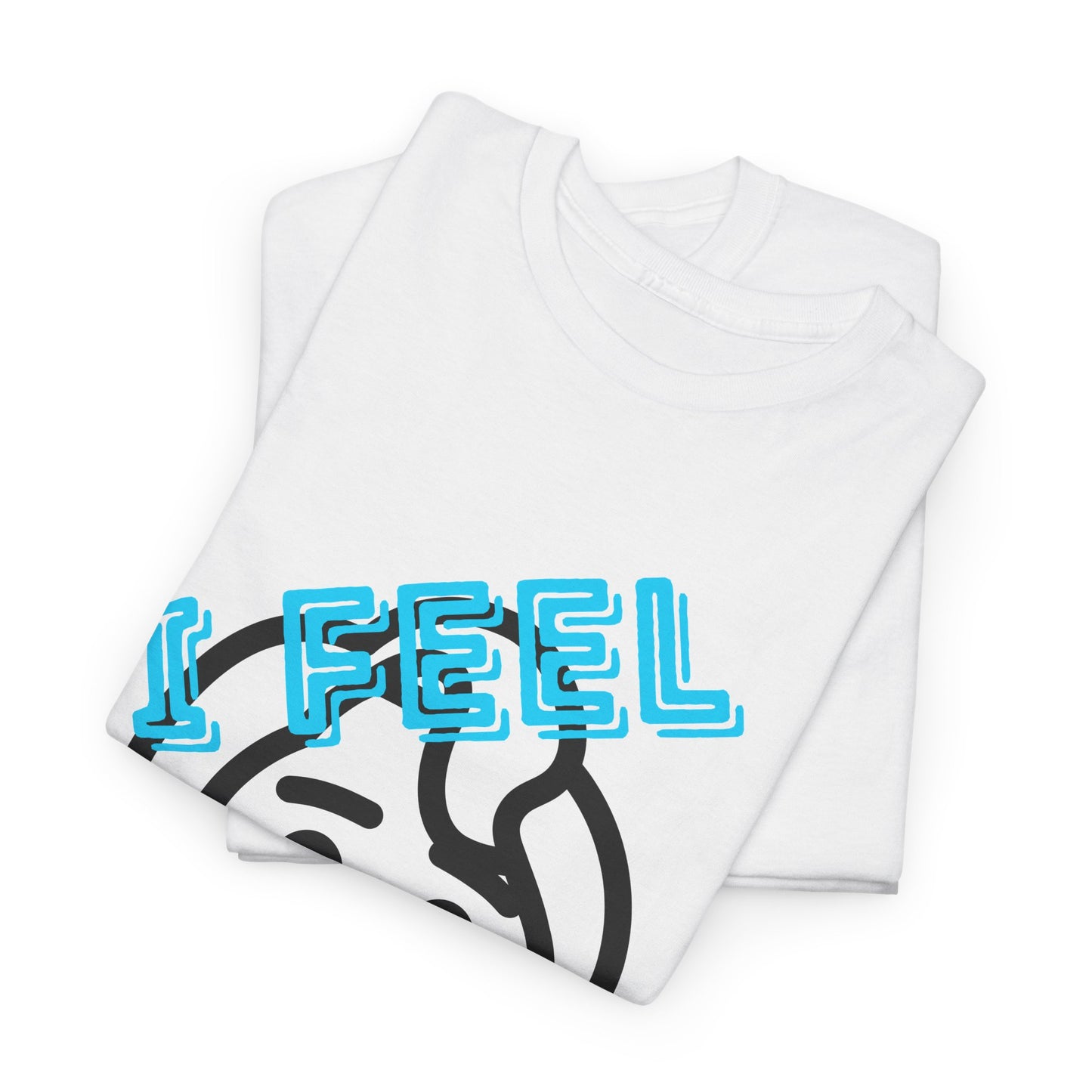 Unisex Heavy Cotton Graphic design (I Feel Good!) T-shirt