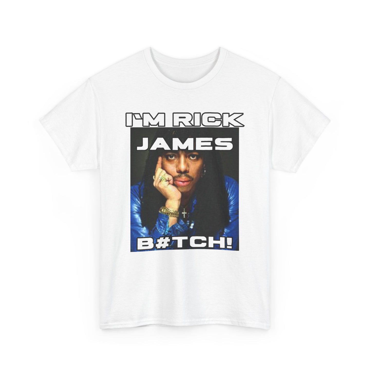 Unisex Heavy Cotton Graphic design (I'm Rick James B#tch) T-shirt