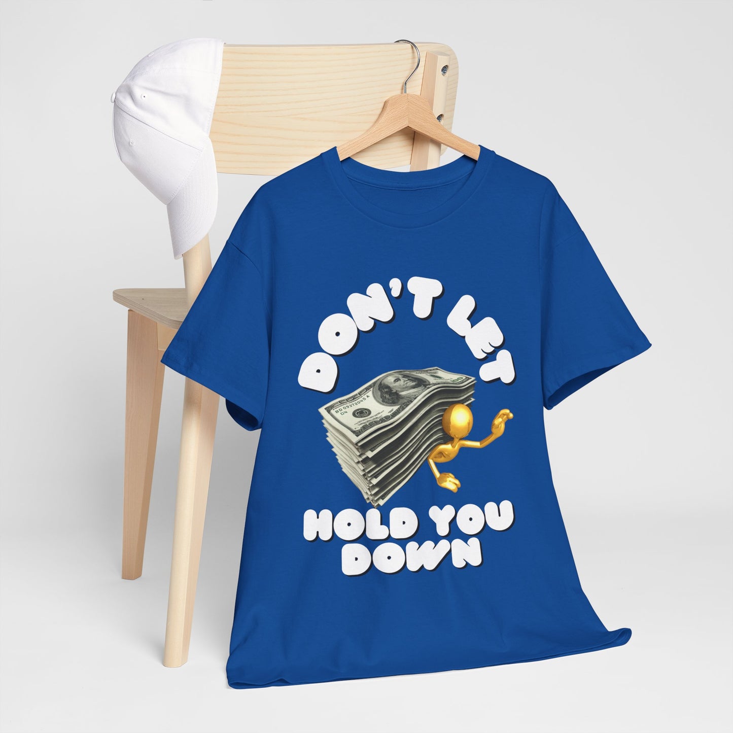 Unisex Heavy Cotton Graphic design (Don't Let Money Hold You Down) T-shirt