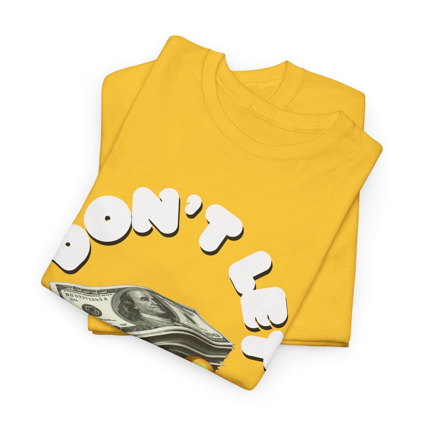 Unisex Heavy Cotton Graphic design (Don't Let Money Hold You Down) T-shirt