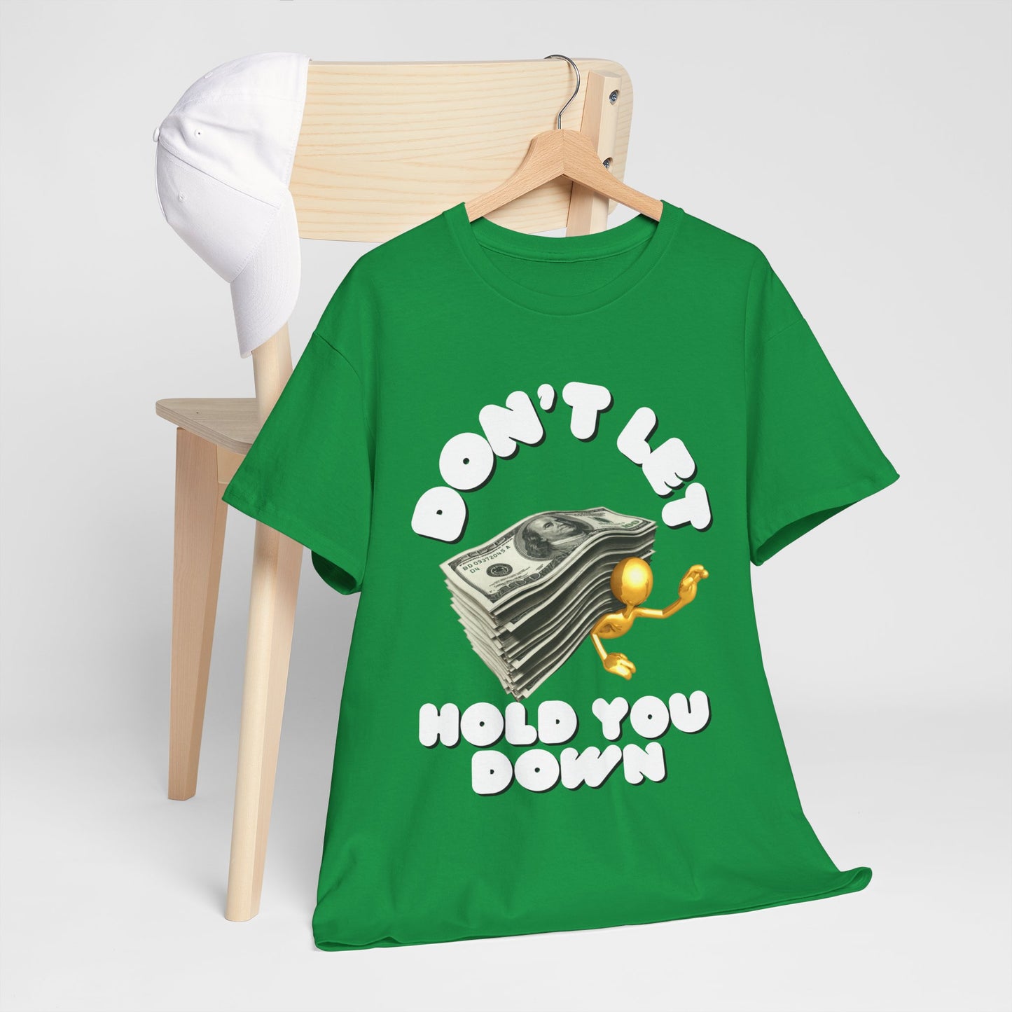 Unisex Heavy Cotton Graphic design (Don't Let Money Hold You Down) T-shirt