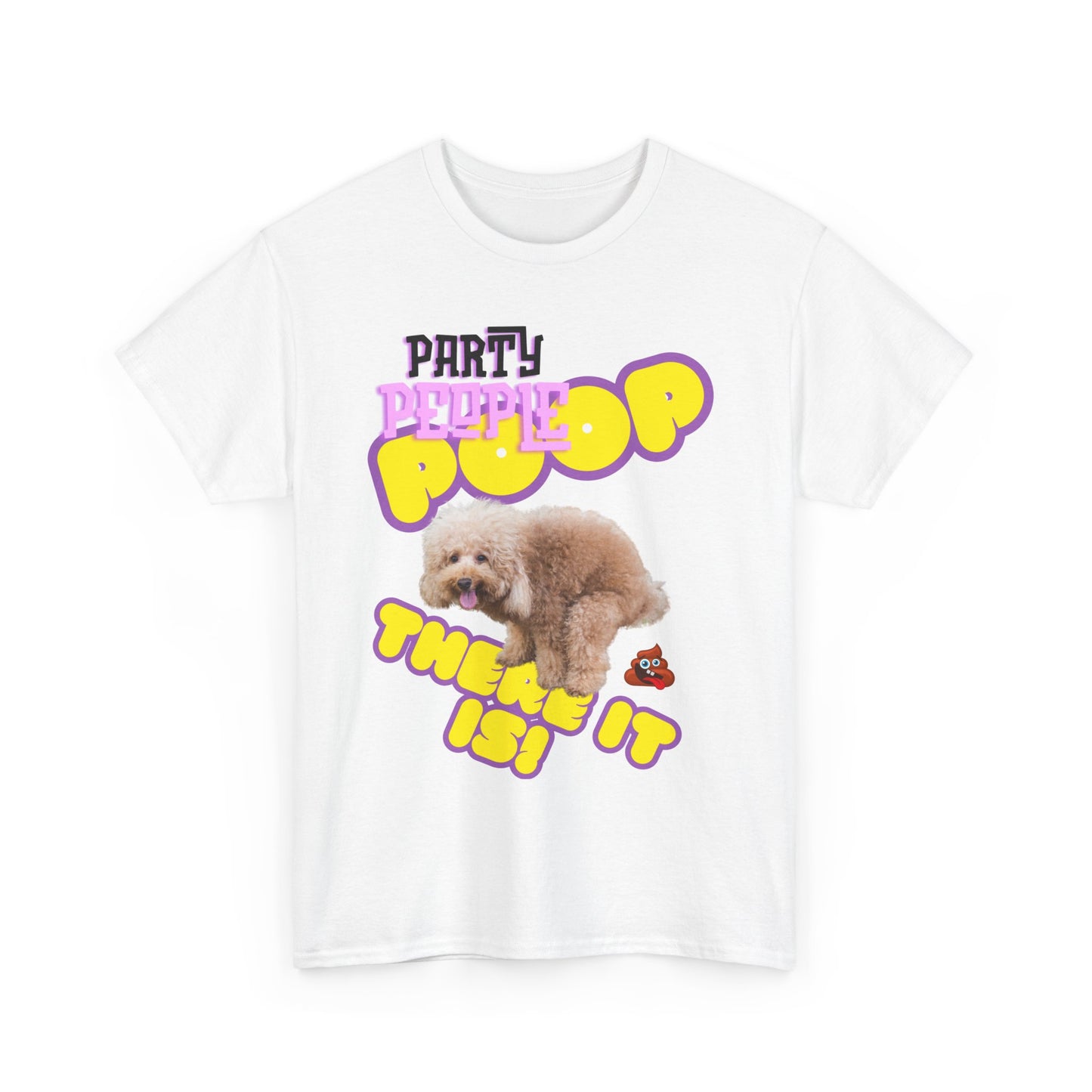 Unisex Heavy Cotton Graphic design (Poop There it is!) T-shirt