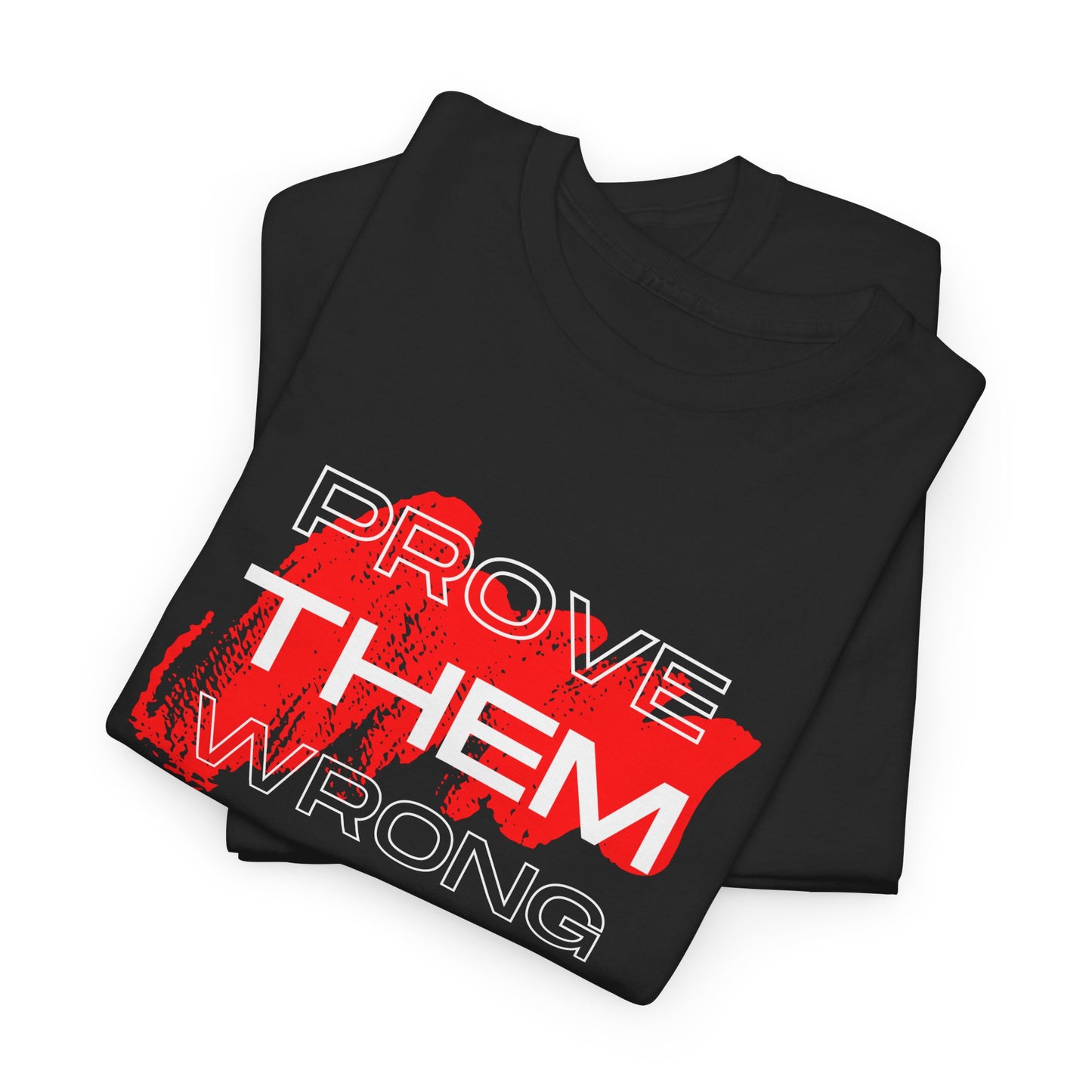 Unisex Heavy Cotton Graphic Design (Prove Them Wrong) T-shirt