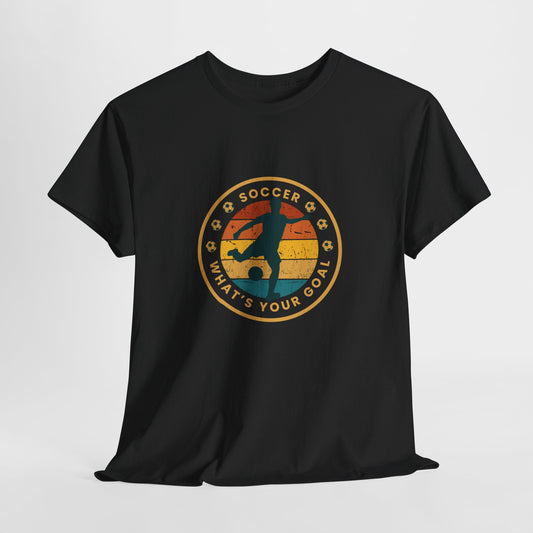 Unisex Heavy Cotton Graphic design (Soccer What's your Goal) T-shirt