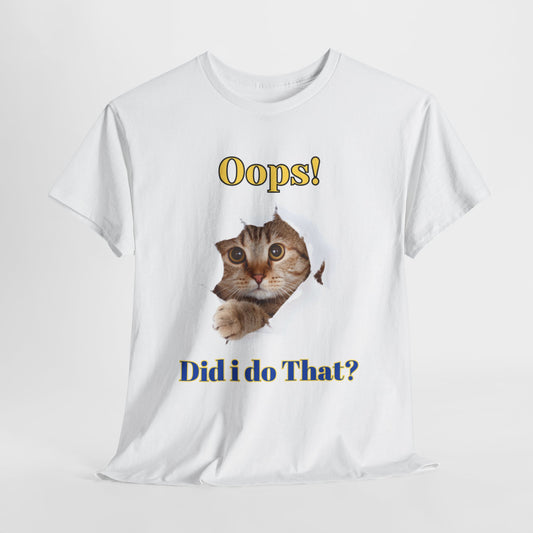 Unisex Heavy Cotton design (Oops! Did i do That) T-shirt