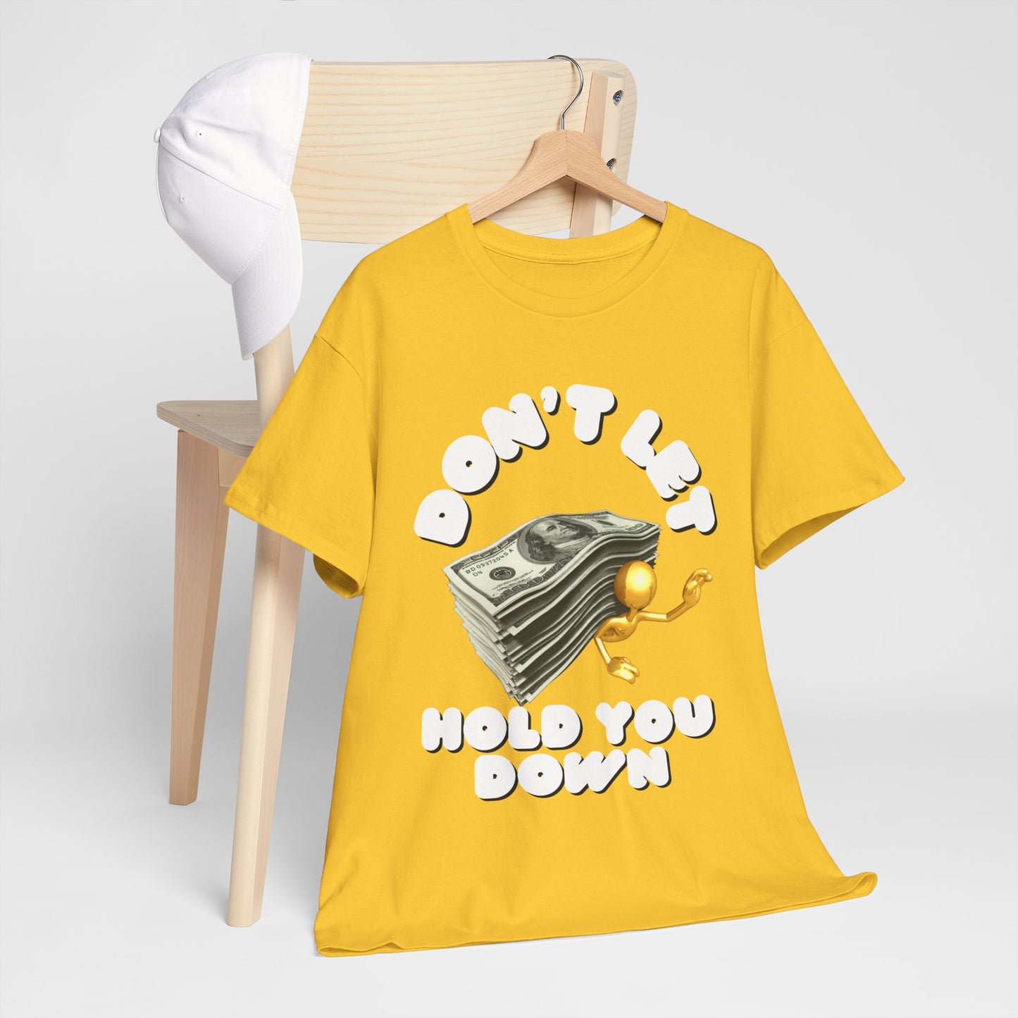 Unisex Heavy Cotton Graphic design (Don't Let Money Hold You Down) T-shirt