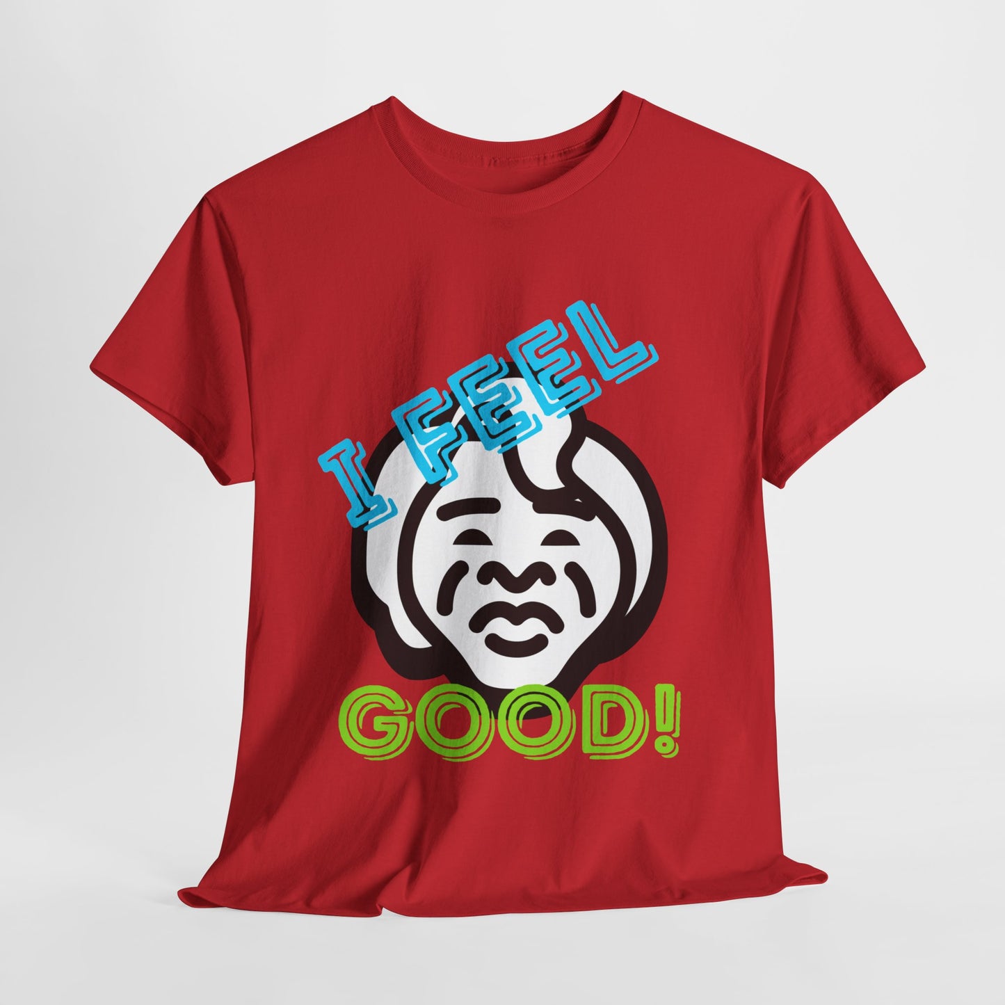 Unisex Heavy Cotton Graphic design (I Feel Good!) T-shirt