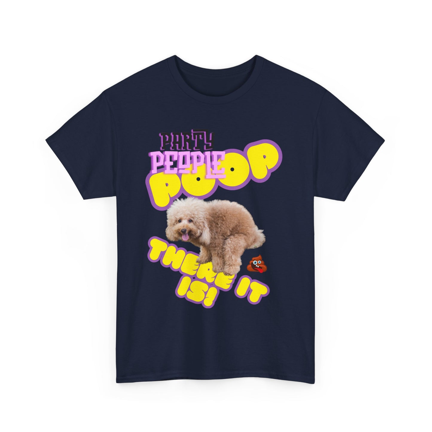 Unisex Heavy Cotton Graphic design (Poop There it is!) T-shirt