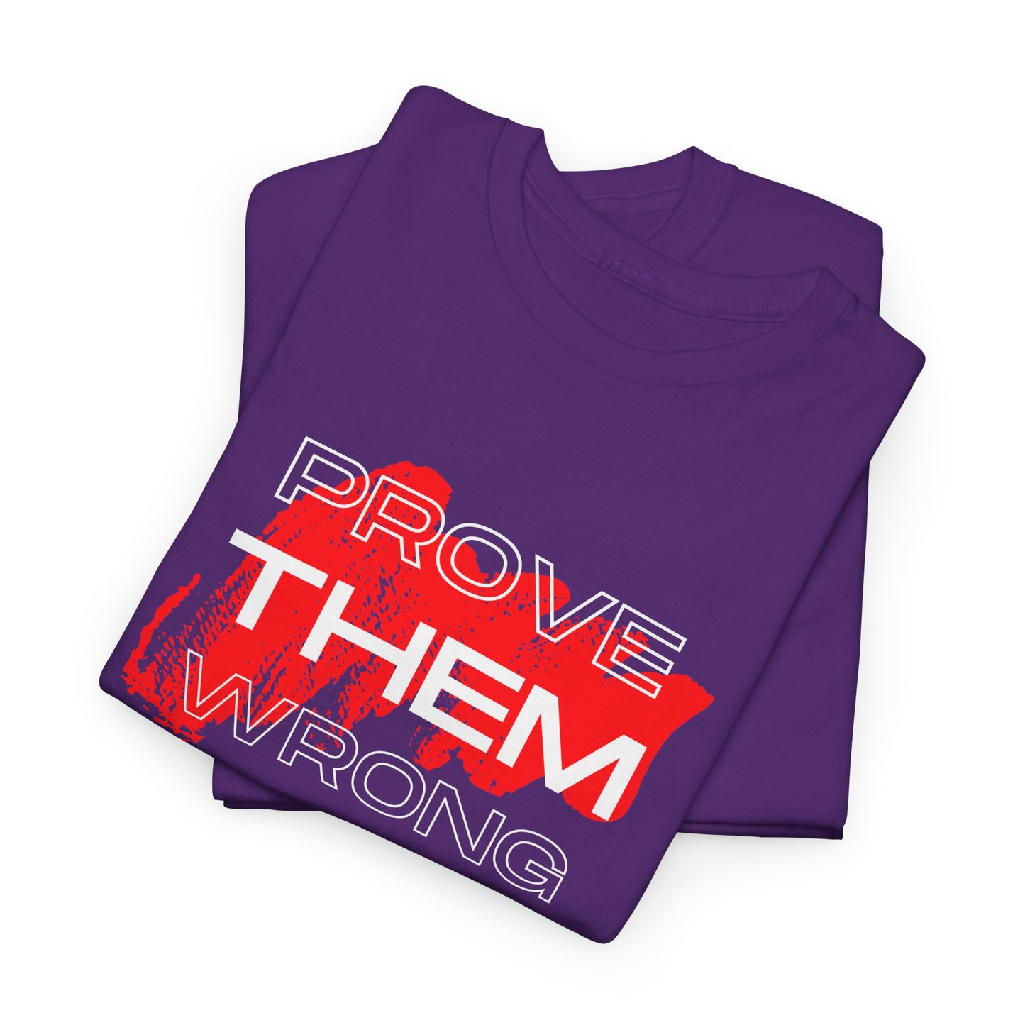 Unisex Heavy Cotton Graphic Design (Prove Them Wrong) T-shirt